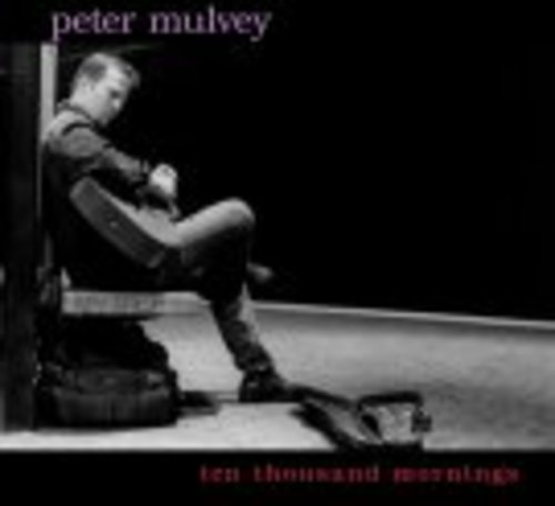 cover of Peter Mulvey: Ten Thousand Mornings