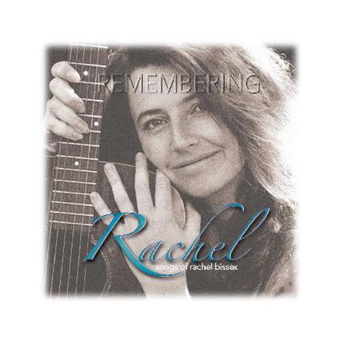 cover of Remembering Rachel: Songs of Rachel Bissex