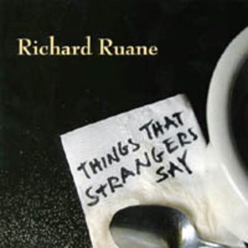 cover of Richard Ruane: Things that Strangers Say