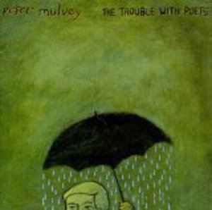 Peter Mulvey The Trouble With Poets