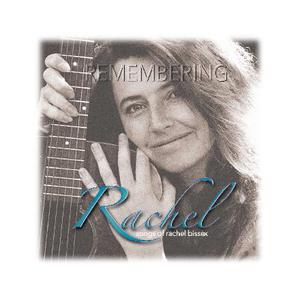 Remembering Rachel Songs of Rachel Bissex